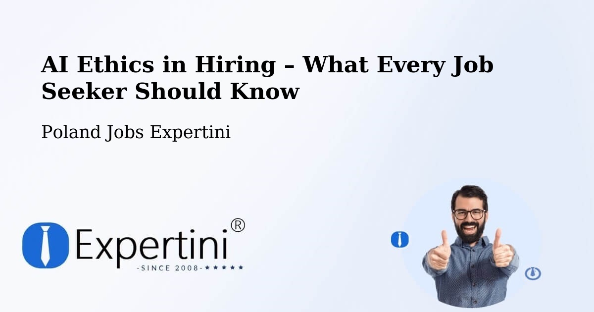 AI Ethics in Recruitment & Hiring – Chodów - Chodów, Poland Jobs Expertini